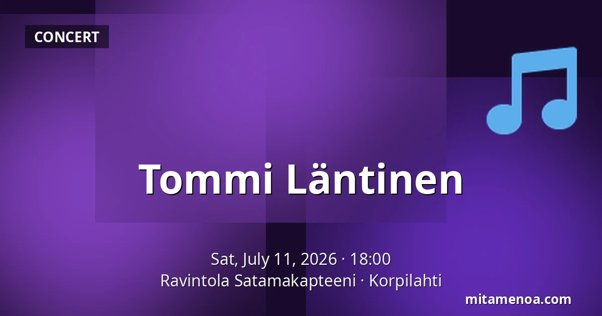 Tommi Läntinen — Ravintola Satamakapteeni, Korpilahti