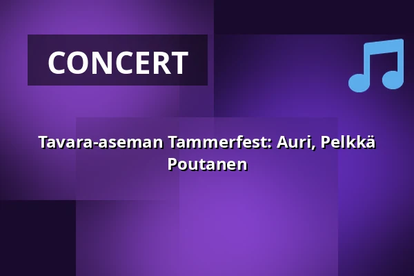 Tavara-aseman Tammerfest: Auri, Pelkkä Poutanen — Tavara-asema, Tampere