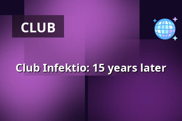 Club Infektio: 15 years later — On The Rocks, Helsinki