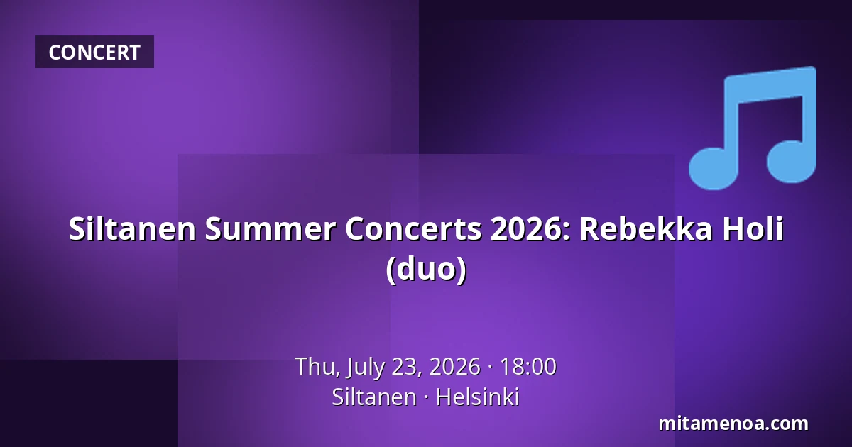 Siltanen Summer Concerts 2026: Rebekka Holi (duo) — Siltanen, Helsinki
