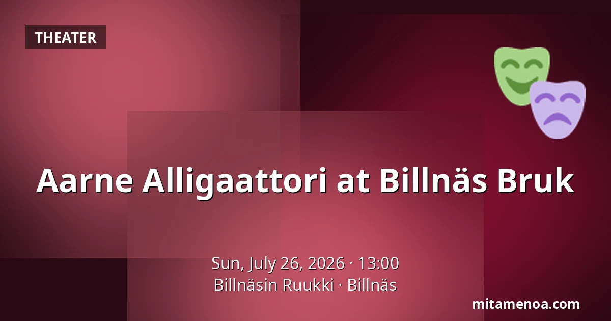 Aarne Alligaattori at Billnäs Bruk — Billnäsin Ruukki, Billnäs