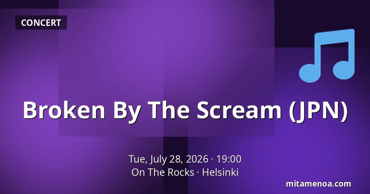 Broken By The Scream (JPN) — On The Rocks, Helsinki