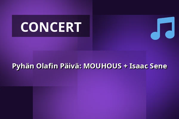 Pyhän Olafin Päivä: MOUHOUS + Isaac Sene — House of Olaf, Savonlinna