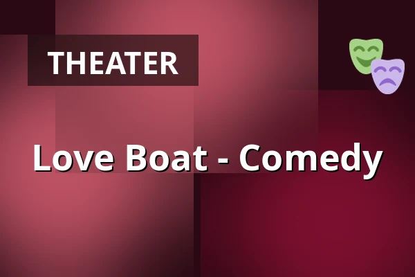 Love Boat - Comedy — Toijalan Näyttämön Sataman kesäteatteri, Akaa