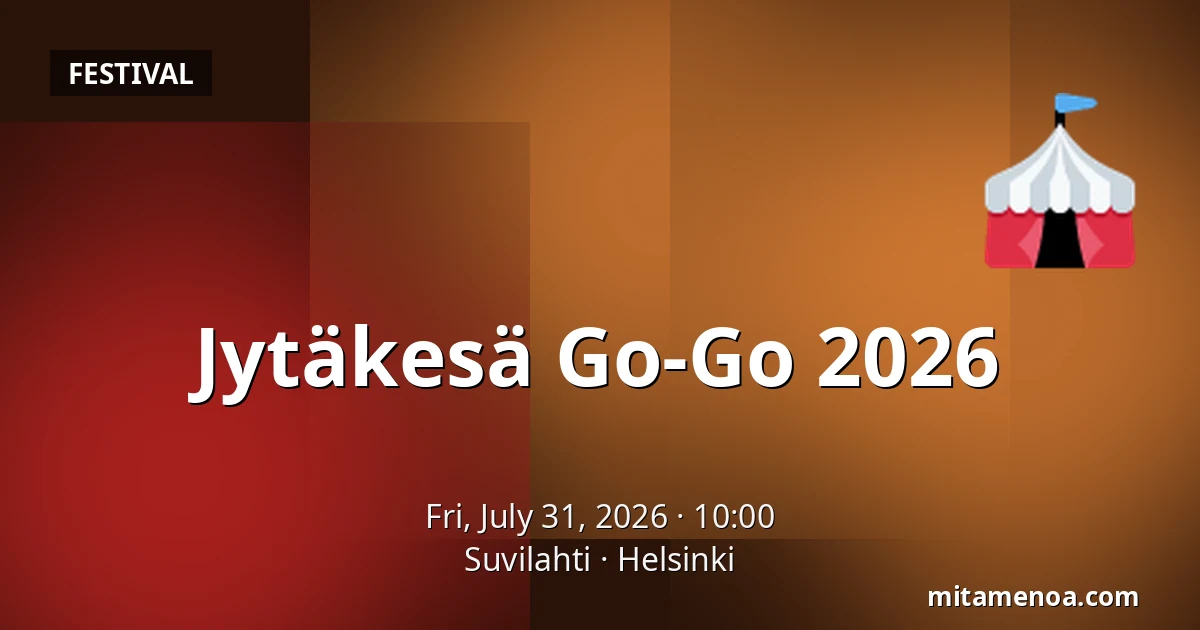 Jytäkesä Go-Go 2026 — Suvilahti, Helsinki