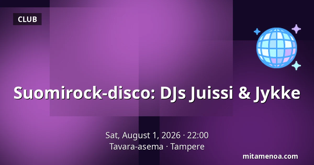Suomirock-disco: DJs Juissi & Jykke — Tavara-asema, Tampere