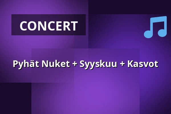 Pyhät Nuket + Syyskuu + Kasvot — Bar Loose, Helsinki
