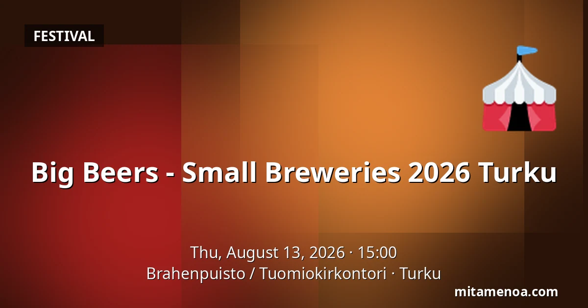 Big Beers - Small Breweries 2026 Turku — Brahenpuisto / Tuomiokirkontori, Turku