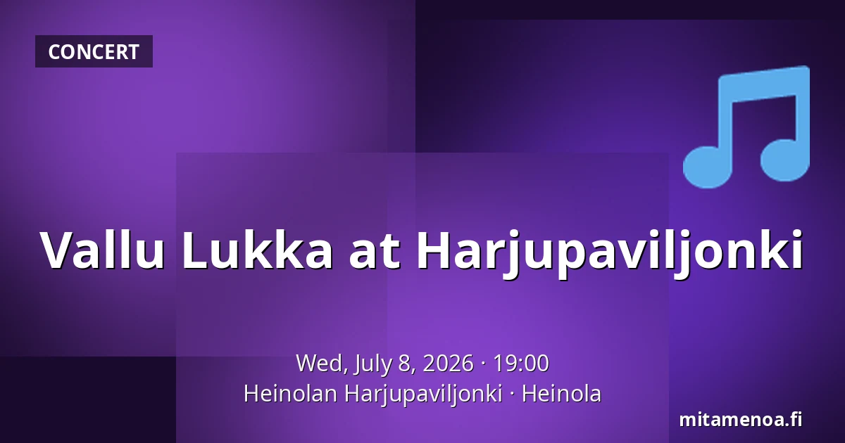 Vallu Lukka at Harjupaviljonki — Heinolan Harjupaviljonki, Heinola