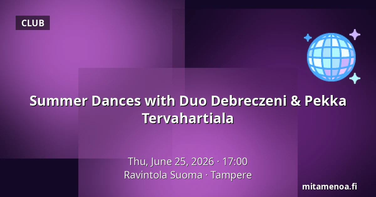 Summer Dances with Duo Debreczeni & Pekka Tervahartiala — Ravintola Suoma, Tampere