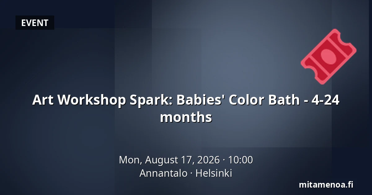 Art Workshop Spark: Babies' Color Bath - 4-24 months — Annantalo, Helsinki