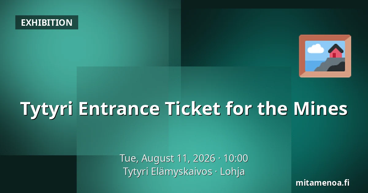 Tytyri Entrance Ticket for the Mines — Tytyri Elämyskaivos, Lohja