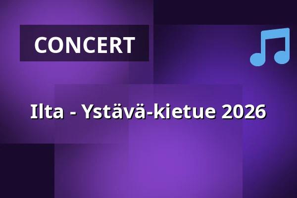 Ilta - Ystävä-kietue 2026 — Kulturhuset Fiini, Pori