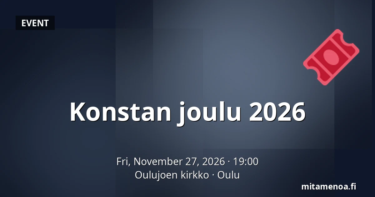 Konstan joulu 2026 — Oulujoen kirkko, Oulu