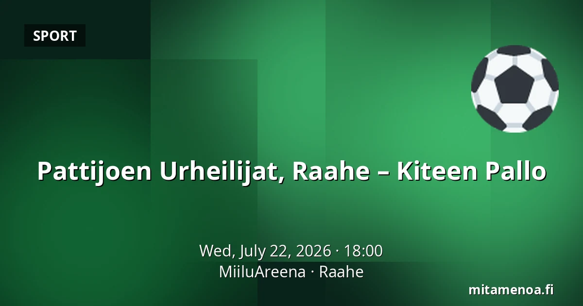 Pattijoen Urheilijat, Raahe – Kiteen Pallo — MiiluAreena, Raahe