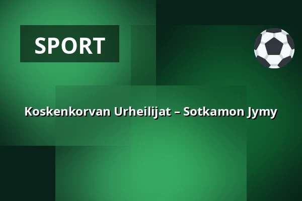 Koskenkorvan Urheilijat – Sotkamon Jymy — Sähkökoje Areena, Koskenkorva (Ilmajoki), Ilmajoki