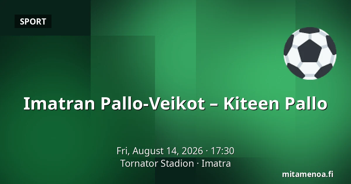 Imatran Pallo-Veikot – Kiteen Pallo — Tornator Stadion, Imatra