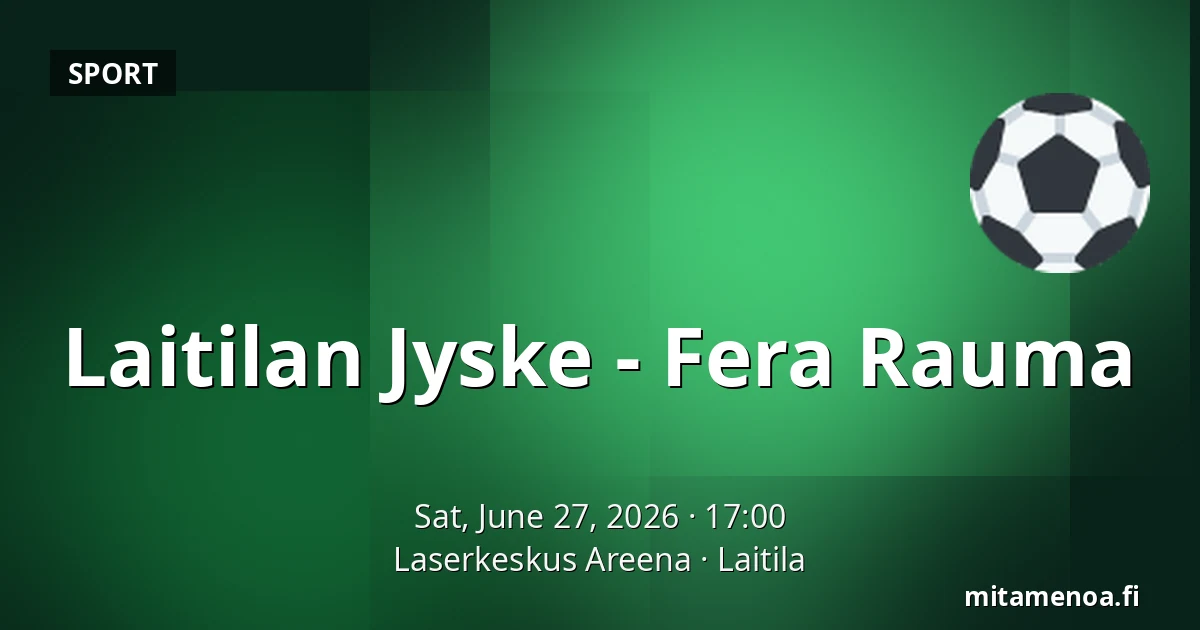 Laitilan Jyske – Fera, Rauma — Laserkeskus Areena, Laitila