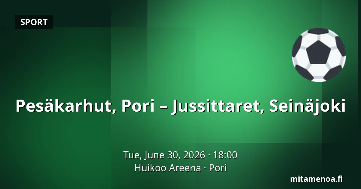 Pesäkarhut, Pori – Jussittaret, Seinäjoki — Huikoo Areena, Pori