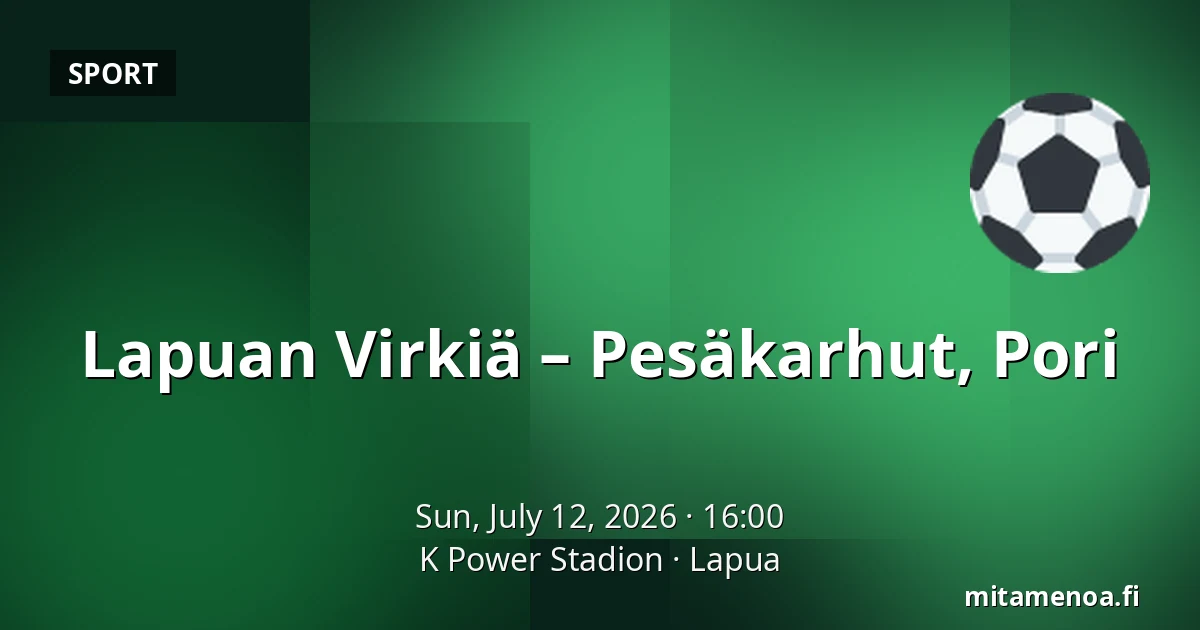 Lapuan Virkiä – Pesäkarhut, Pori — K Power Stadion, Lapua