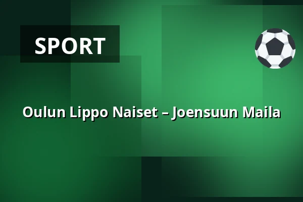 Oulun Lippo Naiset – Joensuun Maila — Hielo Stadion Raksila, Oulu