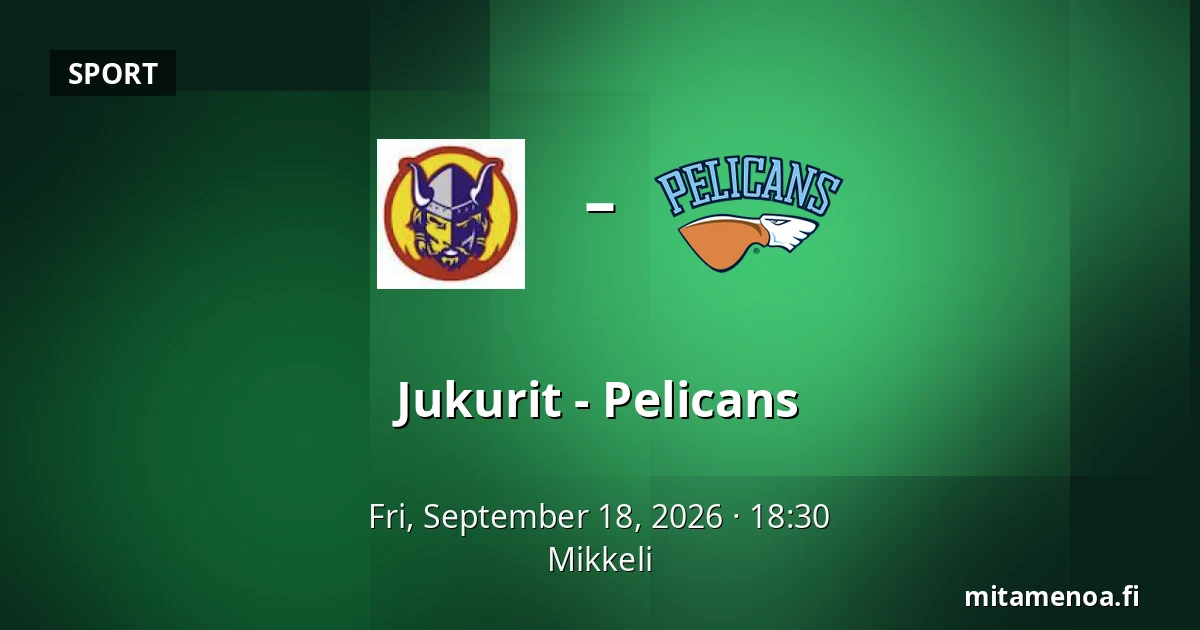 Jukurit – Pelicans — Mikkeli