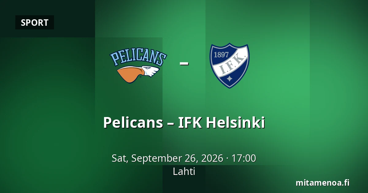 Pelicans – IFK Helsinki — Lahti