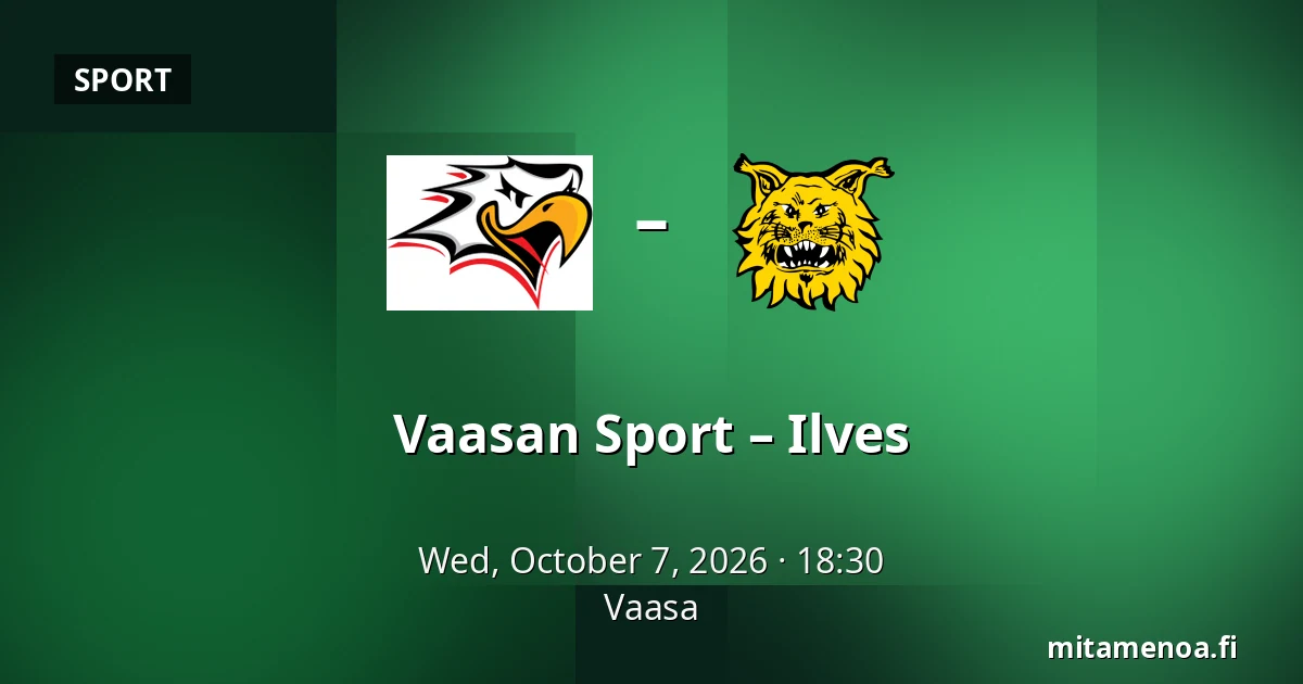 Vaasan Sport – Ilves — Vaasa