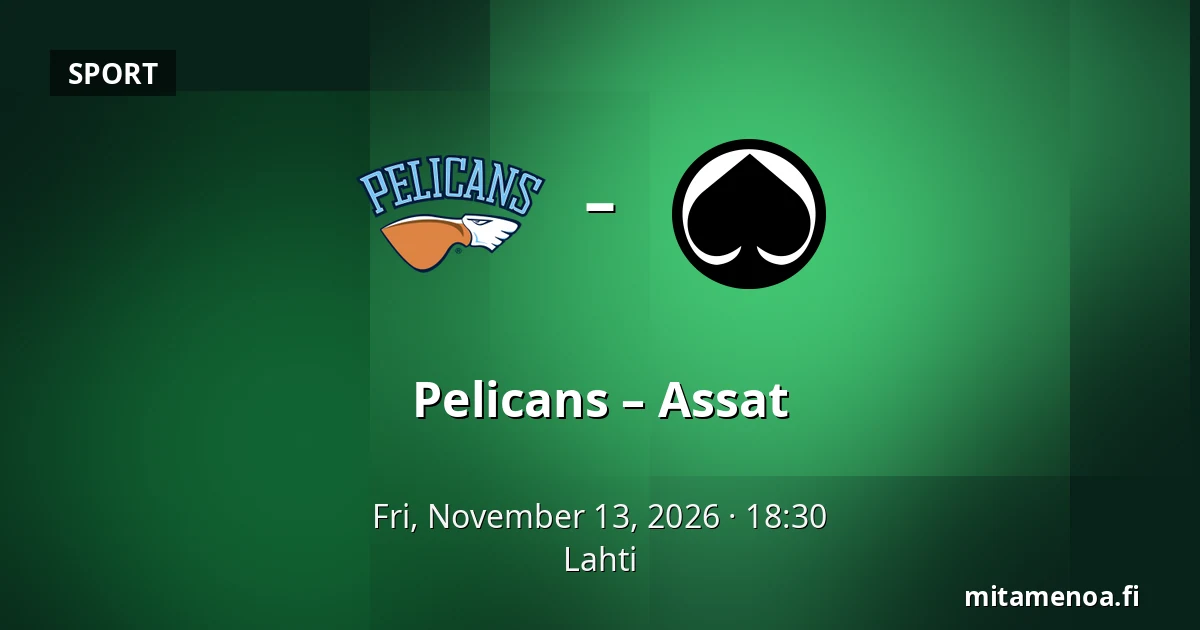 Pelicans – Assat — Lahti