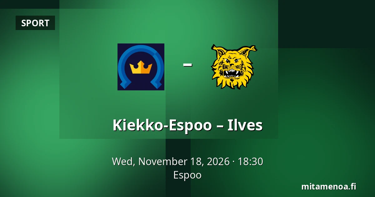 Kiekko-Espoo – Ilves — Espoo