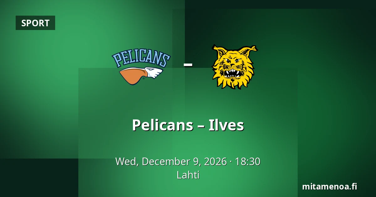 Pelicans – Ilves — Lahti