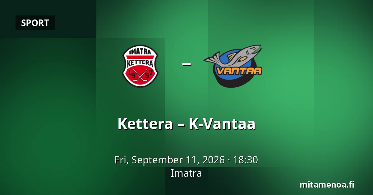 Kettera – K-Vantaa — Imatra