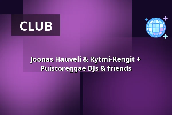 Joonas Hauveli & Rytmi-Rengit + Puistoreggae DJs & friends — Kulttuuritalo Telakka, Tampere