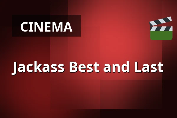 Jackass Best and Last — Finnkino, Raisio