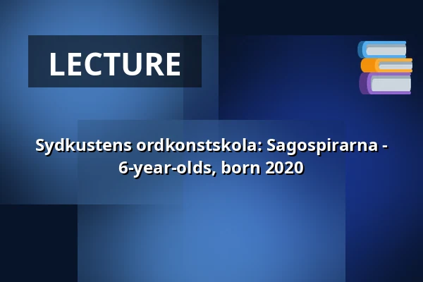 Sydkustens ordkonstskola: Sagospirarna - 6-year-olds, born 2020 — Annantalo, Helsinki