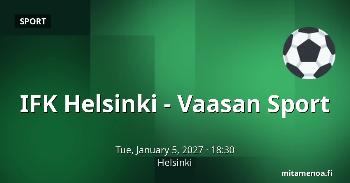 IFK Helsinki – Vaasan Sport — Helsinki
