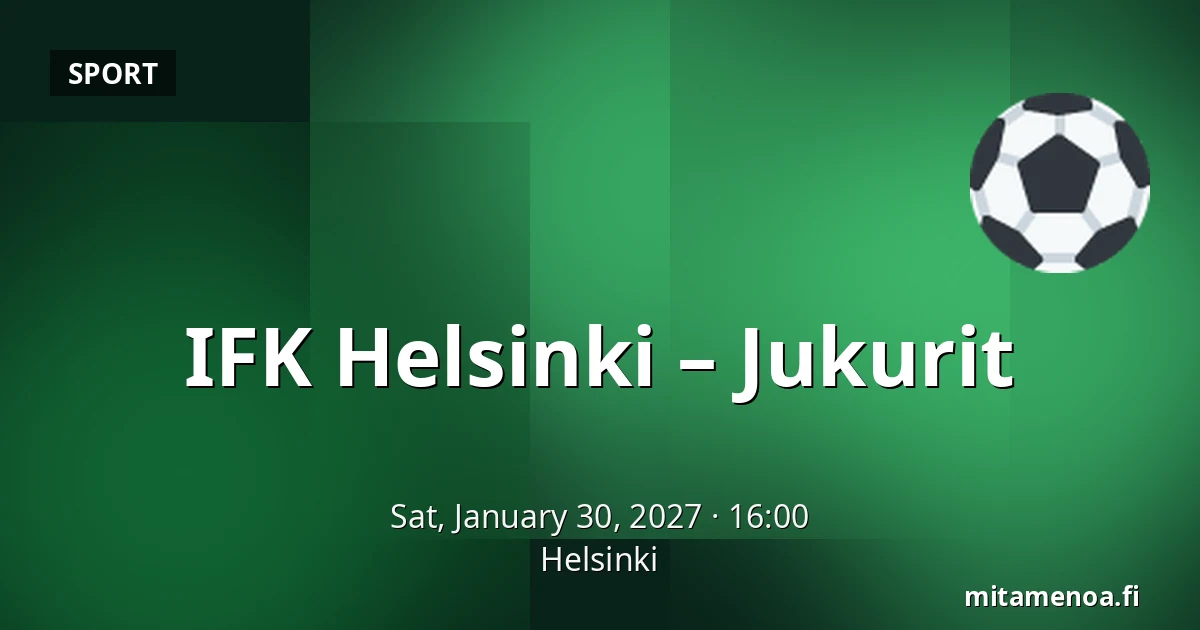 IFK Helsinki – Jukurit — Helsinki