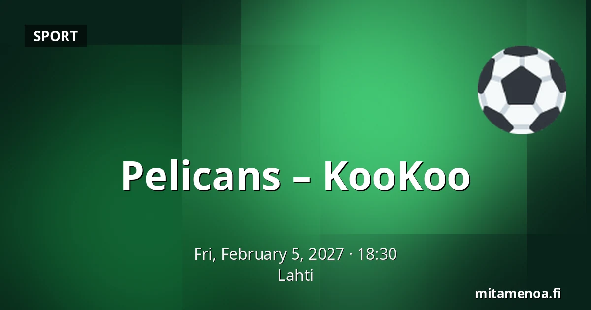 Pelicans – KooKoo — Lahti