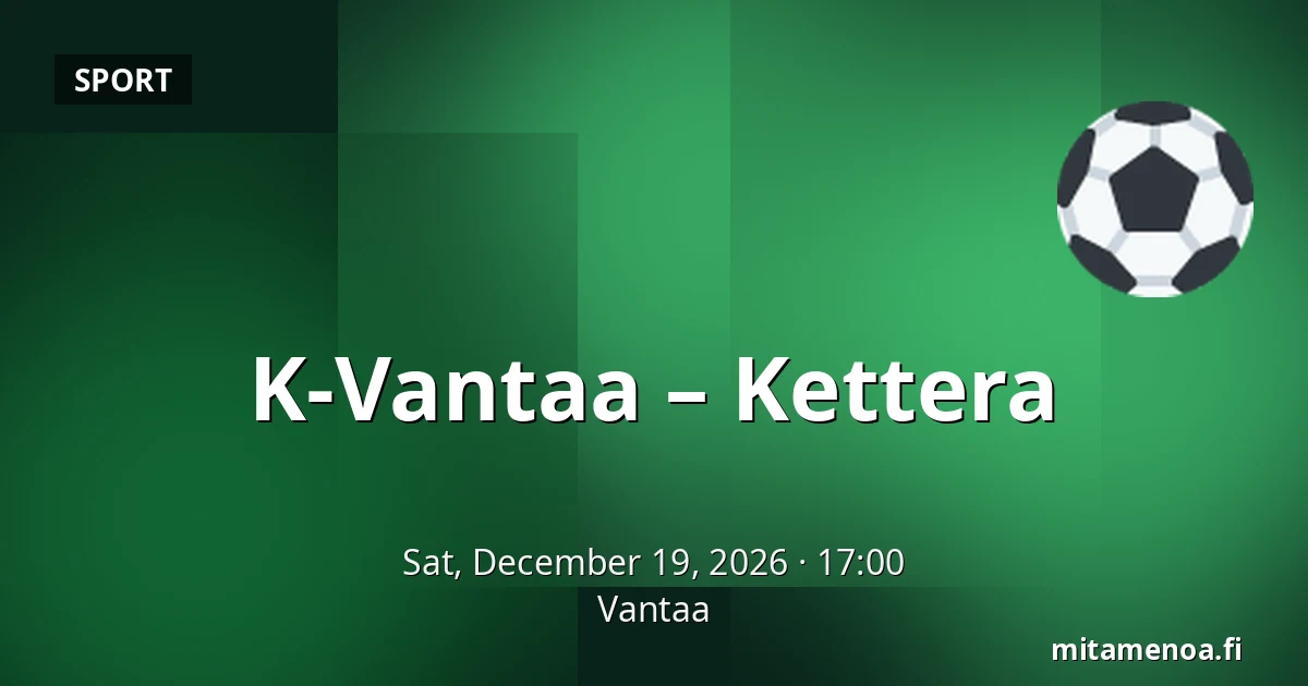 K-Vantaa – Kettera — Vantaa