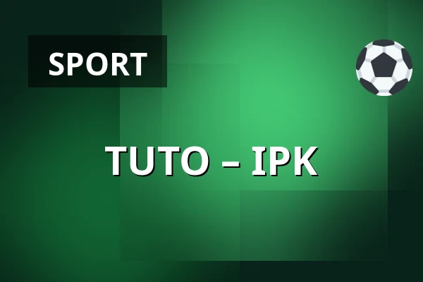 TUTO – IPK