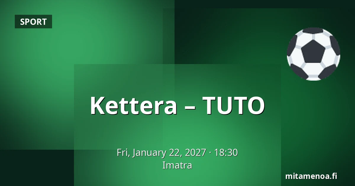 Kettera – TUTO — Imatra