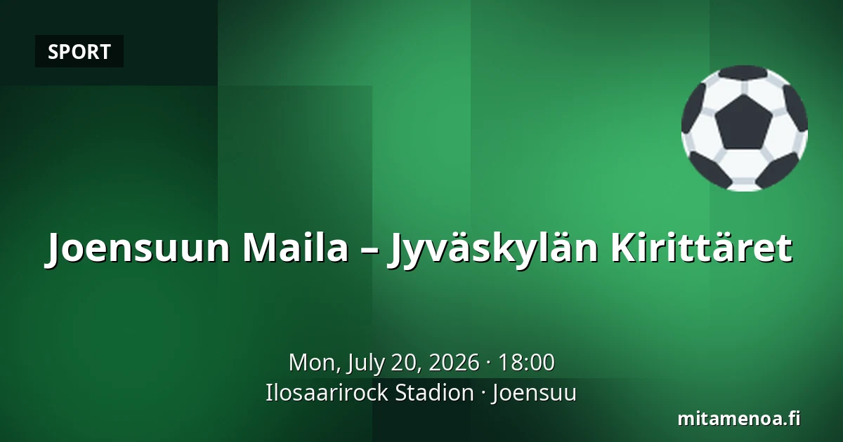 Joensuun Maila – Jyväskylän Kirittäret — Ilosaarirock Stadion, Joensuu