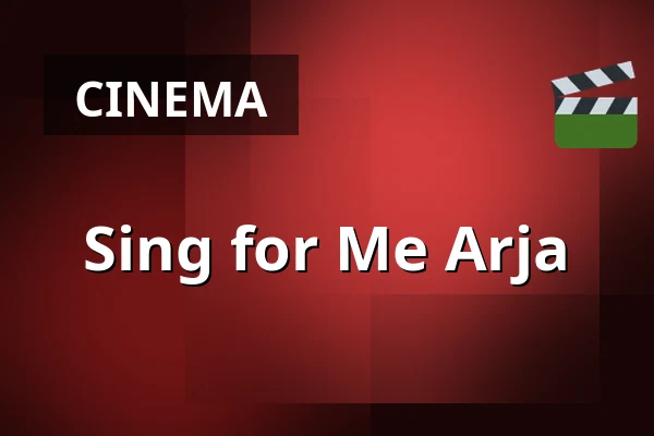 Sing for Me Arja — Finnkino, Helsinki