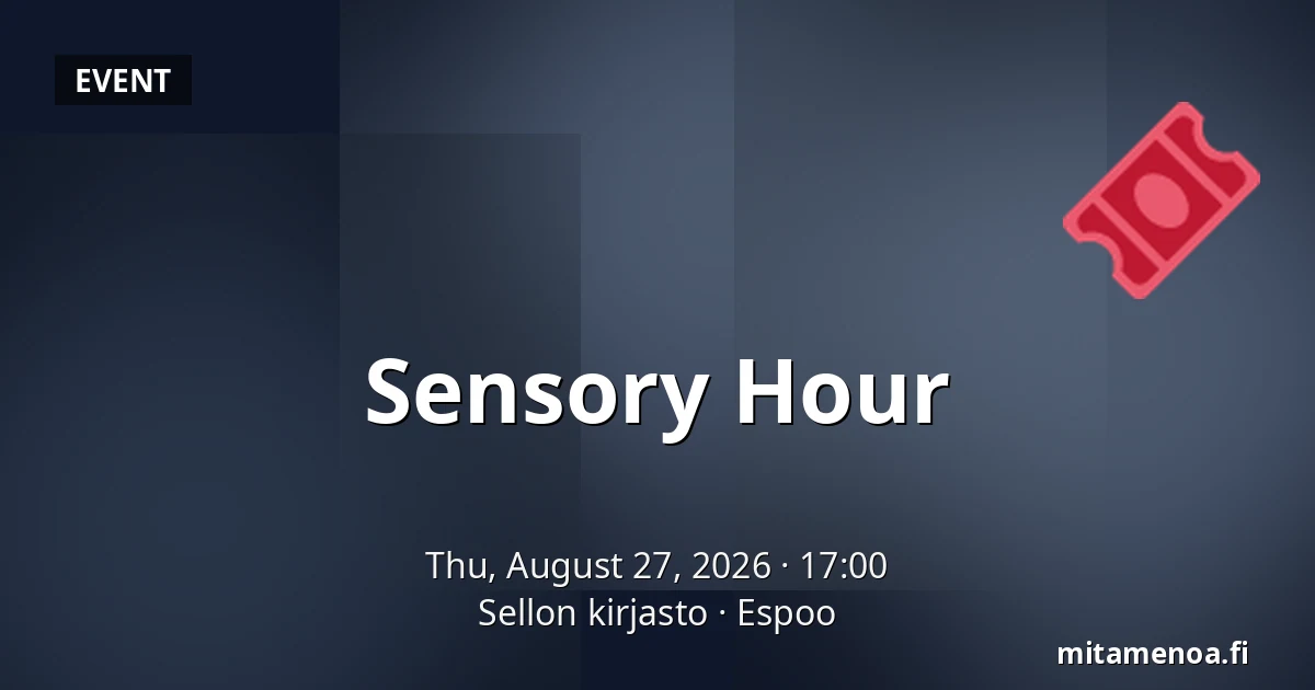 Sensory Hour — Sellon kirjasto, Espoo
