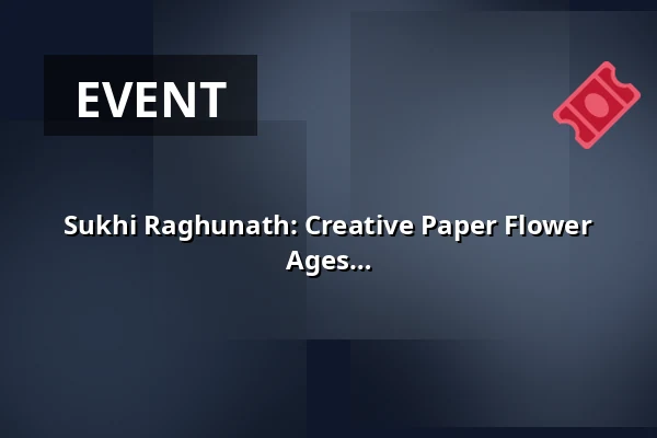 Sukhi Raghunath: Creative Paper Flower Workshops for Children and Young People - Ages 10-15, Born 2011-2016 — Annantalo, Helsinki