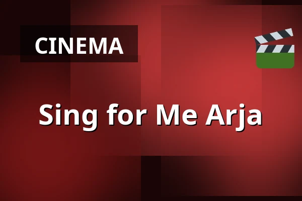 Sing for Me Arja — Finnkino, Helsinki