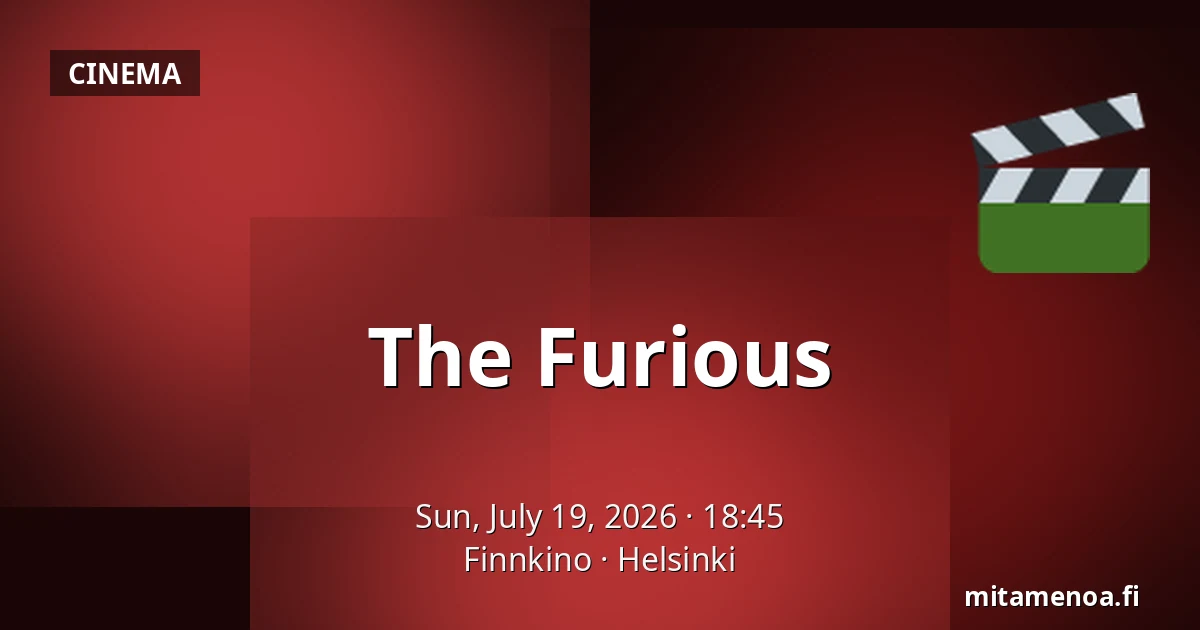 The Furious — Finnkino, Helsinki