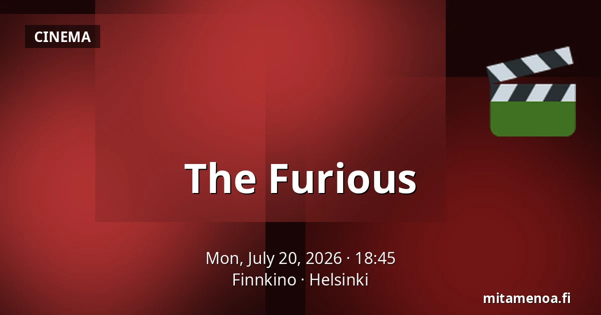 The Furious — Finnkino, Helsinki