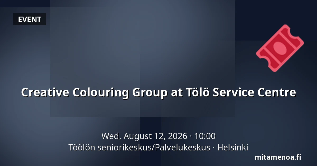 Creative Colouring Group at Tölö Service Centre — Töölön seniorikeskus/Palvelukeskus, Helsinki