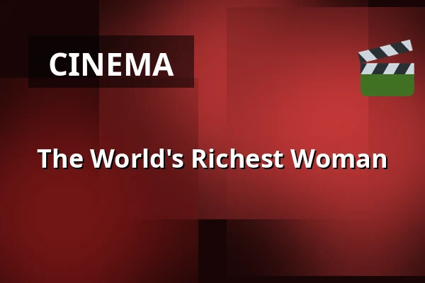 The World's Richest Woman — Finnkino, Espoo